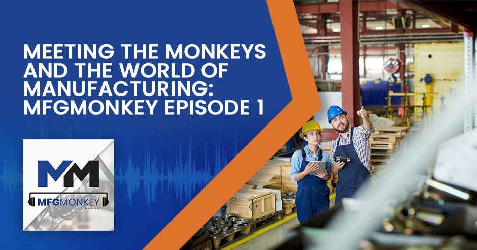 MFG Monkey | Manufacturing