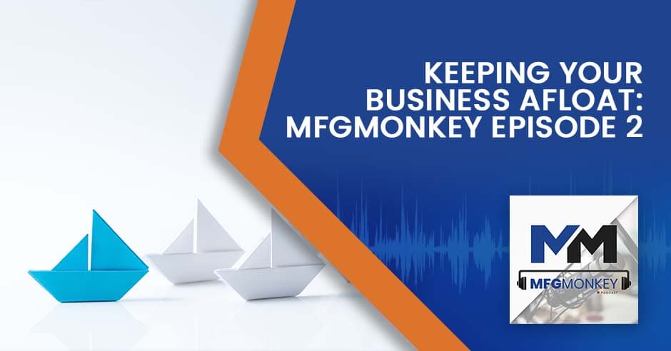 MFG Monkey | Keeping Your Business Afloat