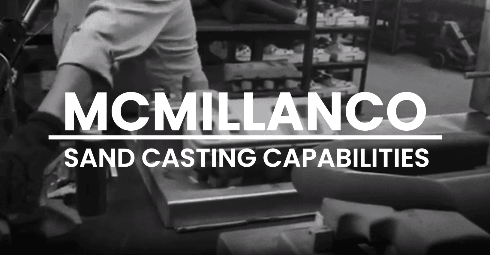 MCMILLANCO Sand Casting Capabilities